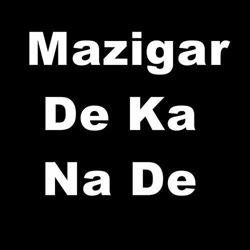 Mazigar De Ka Na De