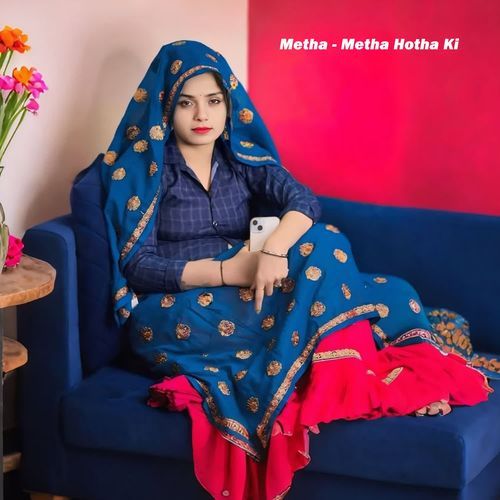 Metha - Metha Hotha Ki