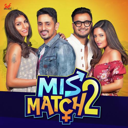 Mismatch 2 Songs Download - Free Online Songs @ JioSaavn