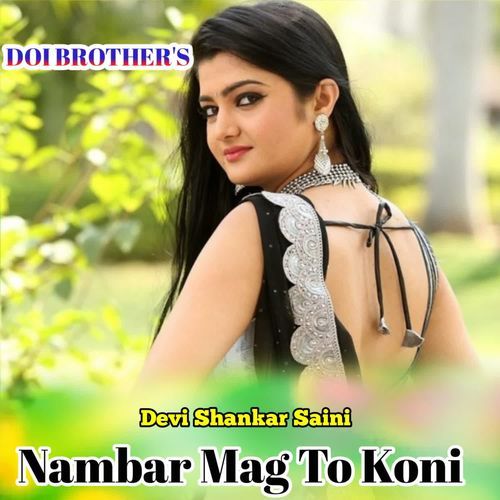 Nambar Mag To Koni ( Devi Shankar Saini )