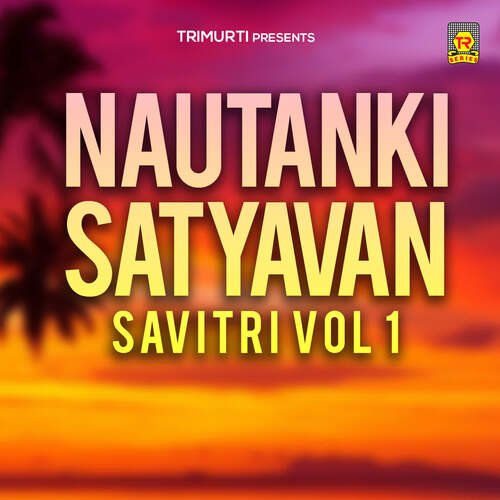 Nautanki Satyavan Savitri Vol 1