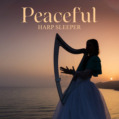 Peaceful Harp Sleeper: Instrumental Sleep Sounds Zone