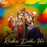 Radha Dekhi Ho