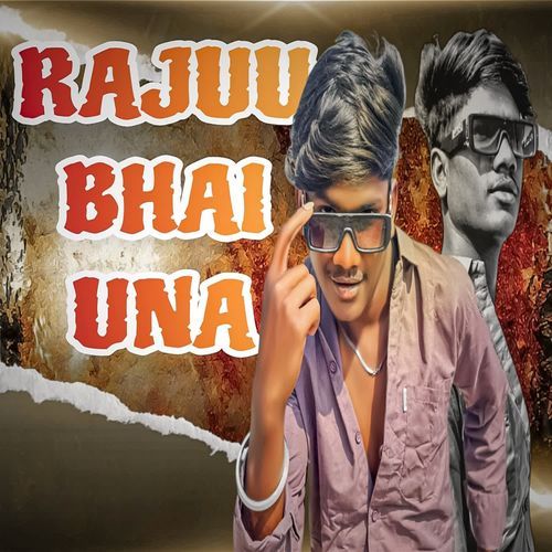 Rajuu Bhai Una