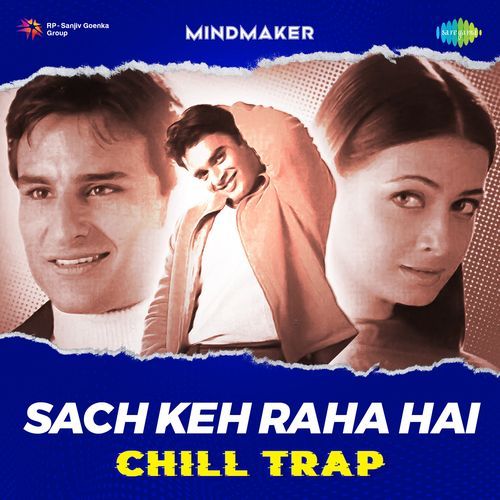 Sach Keh Raha Hai - Chill Trap