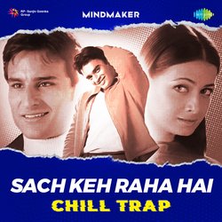 Sach Keh Raha Hai - Chill Trap-KD4Obj9SeWA