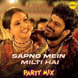 Sapno Mein Milti Hai (Party Mix)-GFsgWCNkbVE