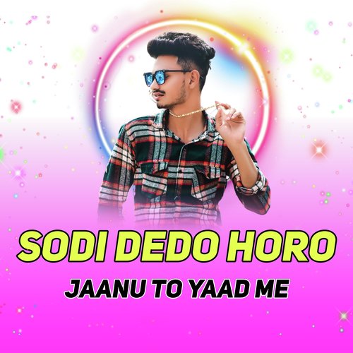 Sodi Dedo Horo Jaanu to Yaad Me