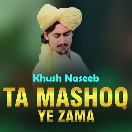 Ta Mashoq Ye Zama