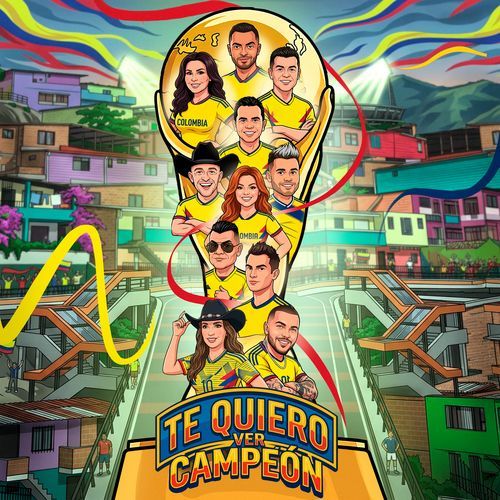 Te Quiero Ver Campeón (feat. Paola Jara, Jhonny Rivera, Jhon Alex Castaño, LUISITO MUÑOZ, Ciro Quiñonez, Francy & Arelys Henao) cover art