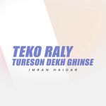 Teko Raly Tureson Dekh Ghinse