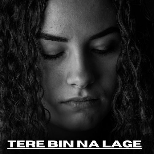 Tere Bin Na Lage