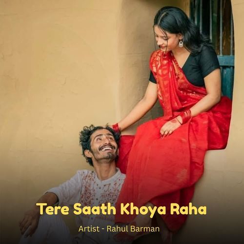 Tere Saath Khoya Raha
