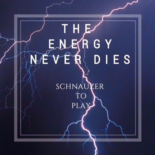 The Energy Never Dies