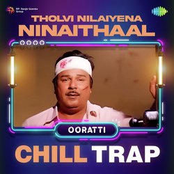 Tholvi Nilaiyena Ninaithaal - Chill Trap-JgMkRkQJY30