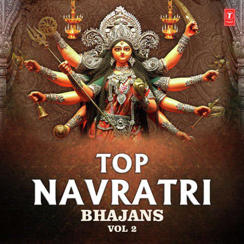 Top Navratri Bhajans Vol-2