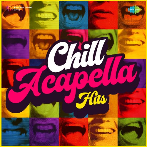 Tune O Rangeele - Chill Acapella Hits