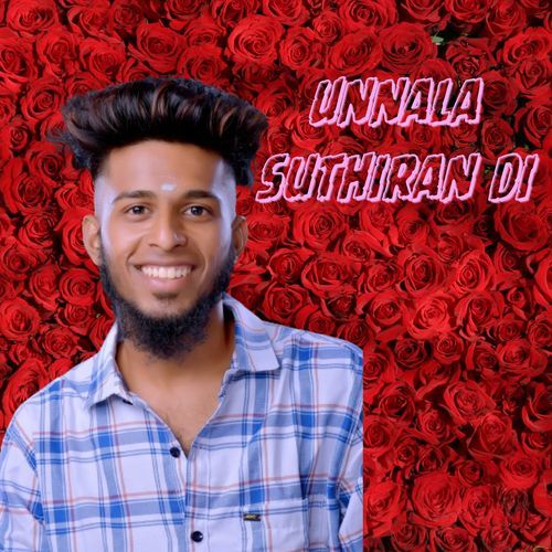 Unnala Suthiran Di