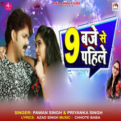 9 Baje Se Pahile by Pawan Singh, Priyanka Singh
