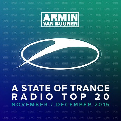 A State Of Trance Radio Top 20 - November / December 2015 (Including Classic Bonus Track)