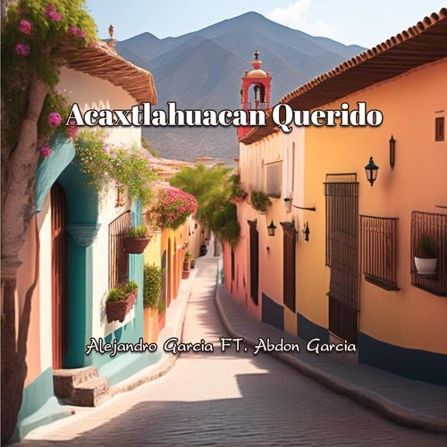 Acaxtlahuacan Querido (feat. Abdon Garcia) cover art