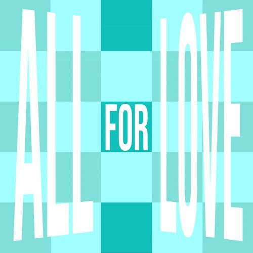 All For Love