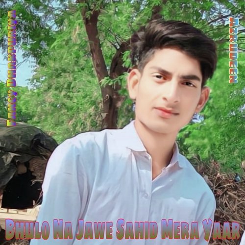 Bhulo Na Jawe Sahid Mera Yaar