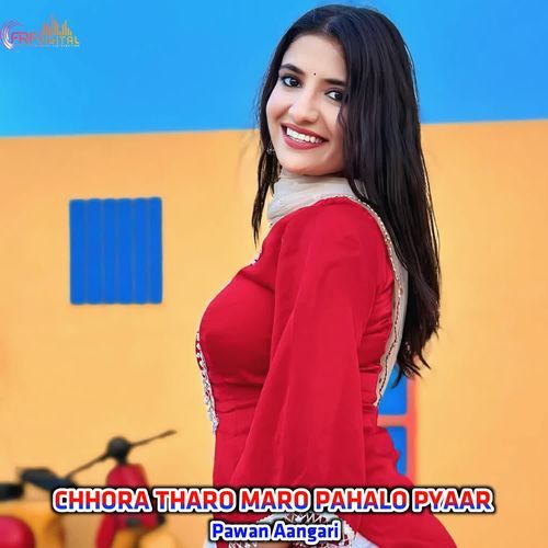 CHHORA THARO MARO PAHALO PYAAR