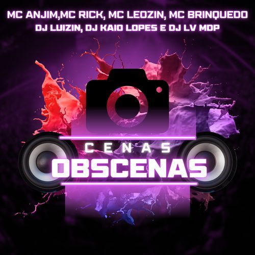 Cenas Obscenas (Feat. Mc Brinquedo, Dj Luizin, Dj Kaio Lopes, Dj Lv Mdp)