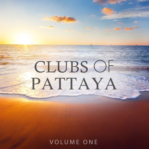 Clubs Of Pattaya, Vol. 1 (The Famous Party Mile Of Thailand)