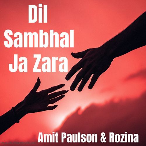 Dil Sambhal Ja Zara