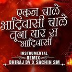 Ekaj Chale Adiwasi Chale Tuna Yar Sa Adiwasi Instrumental