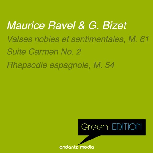 Green Edition - Ravel & Bizet: Valses nobles et sentimentales, M. 61 & Suite Carmen No. 2