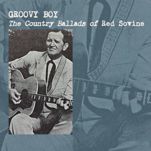 Groovy Boy - The Country Ballads of Red Sovine