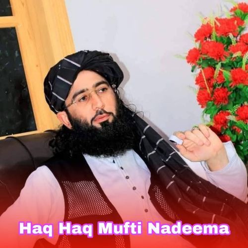Haq Haq Mufti Nadeema