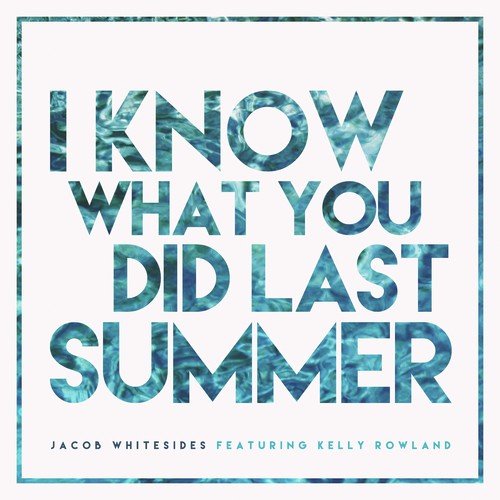 I Know What You Did Last Summer (feat. Kelly Rowland)