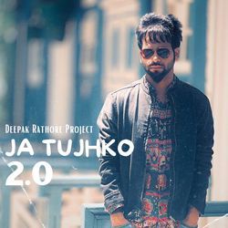 Ja Tujhko 2.0-ETE7fjVHXEQ