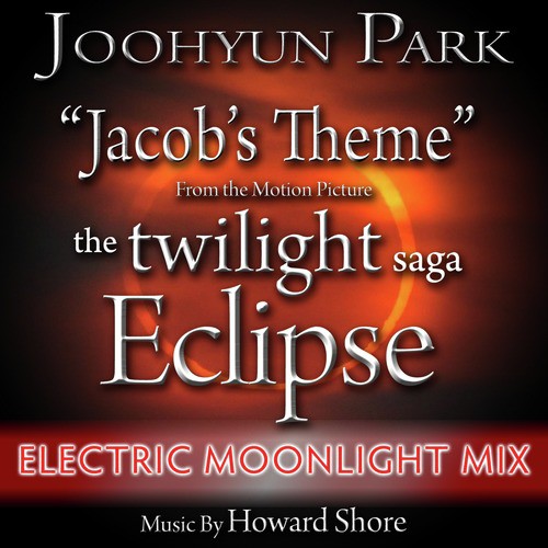 Jacob's Theme from "The Twilight Saga: Eclipse (Electric Moonlight Mix)