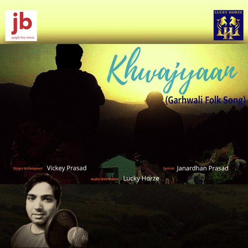 Khwajyaan (Garhwali Folk Song)