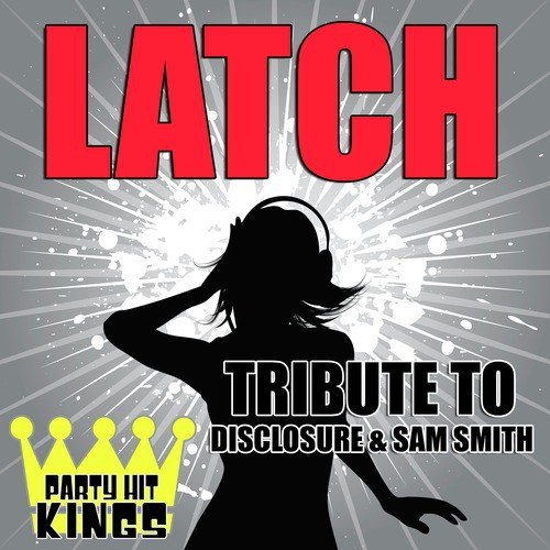 Latch (Tribute to Disclosure & Sam Smith)