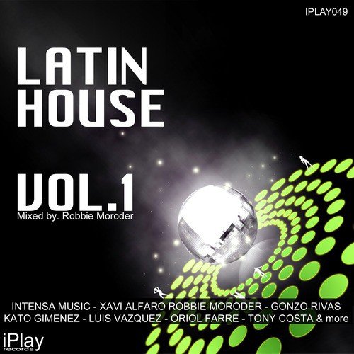 Latin House Vol. 1 (Continuous Mix by Robbie Moroder)