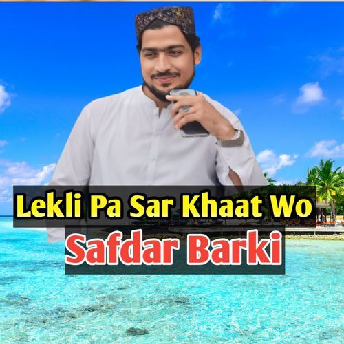 Lekli Pa Sar Khaat Wo