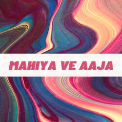 Mahiya Ve Aaja-OyZSQBtETn0