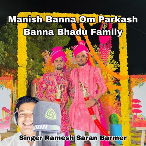 Manish Banna Om Parkash Banna Bhadu Family