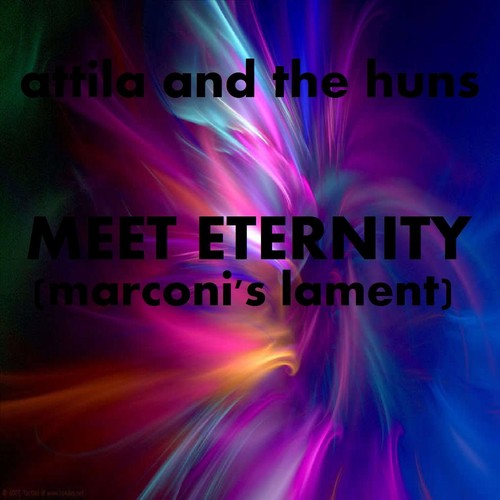 Meet Eternity (Marconi's Lament)