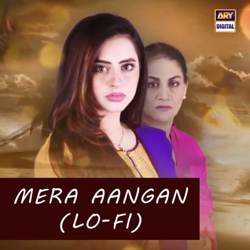 Mera Aangan (Lo-Fi)