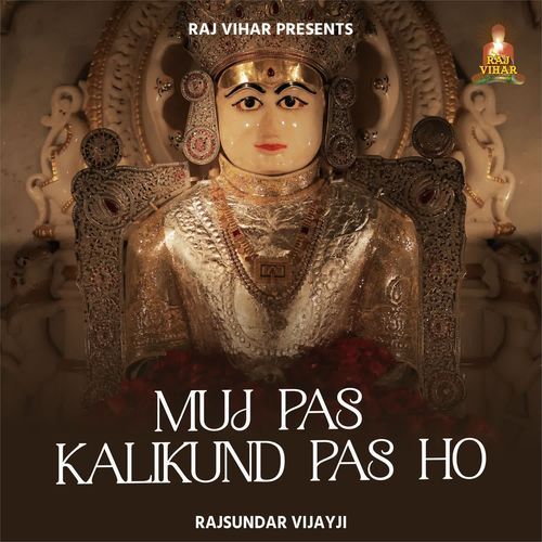 Muj Pas Kalikund Pas Ho