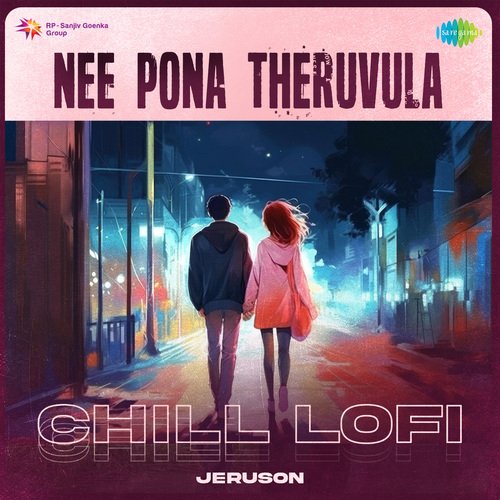 Nee Pona Theruvula - Chill Lofi