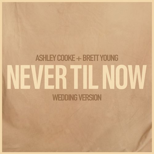 Never Til Now (Wedding Version)