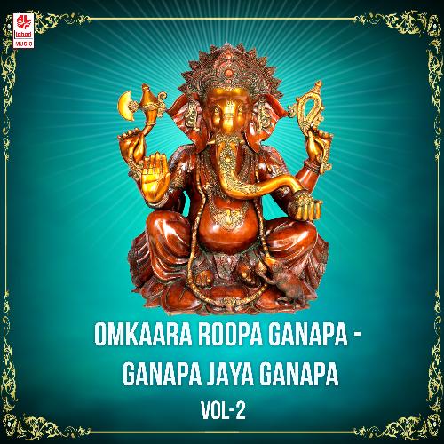 Omkaara Roopa Ganapa - Ganapa Jaya Ganapa Vol-2